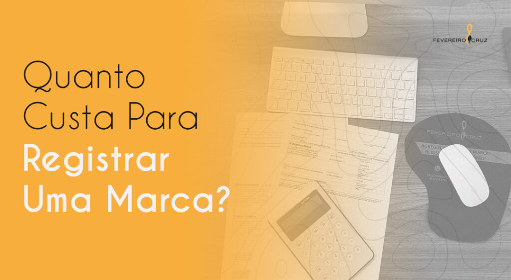 Quanto Custa Registrar Uma Marca?