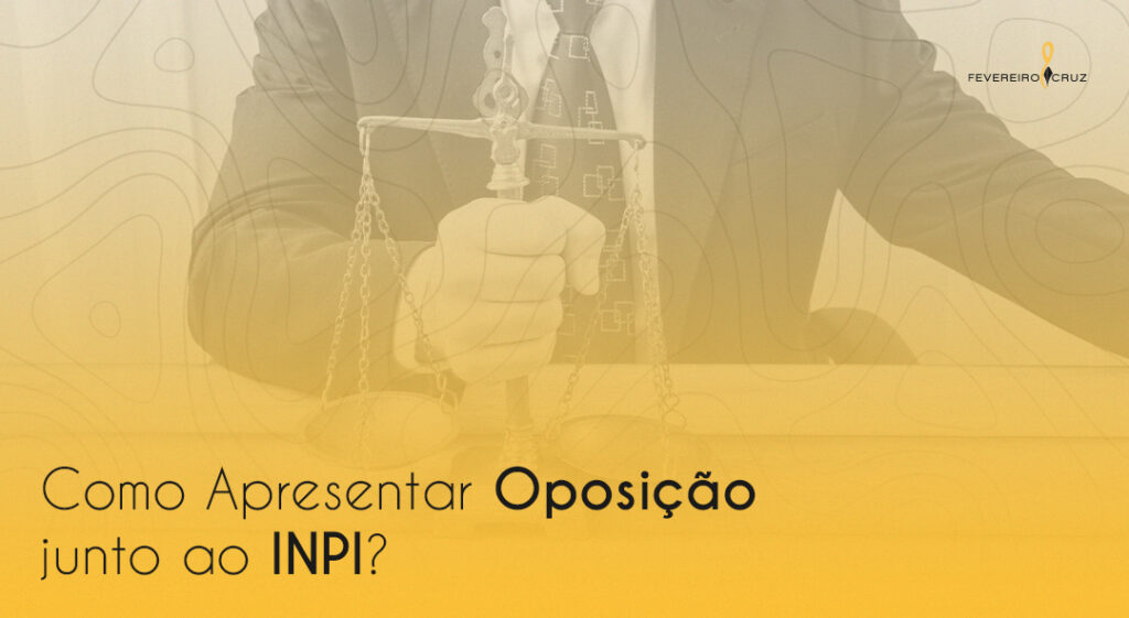 Como Apresentar Oposição junto ao INPI?