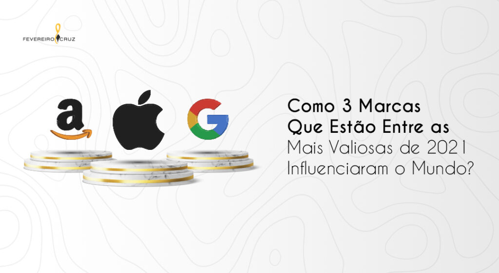 As tres marcas mais valiosas de 2021