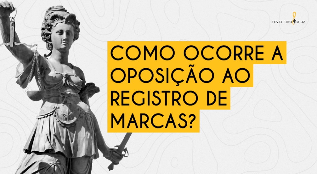 Como ocorre a oposição ao registro de marcas